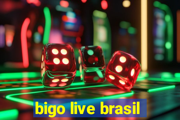 bigo live brasil